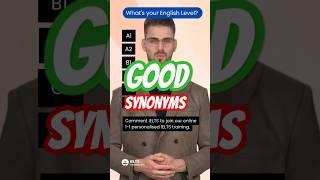 What's your English Level? Synonyms Of Good | Good Synonyms