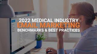 2022 Medical Industry Email Marketing Benchmarks & Best Practices