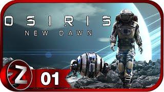 Osiris: New Dawn  Космический выживач  Прохождение #1