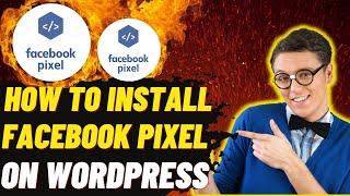 How To Install Facebook Pixel On WordPress | Explained