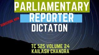 PARLIAMENTARY REPORTER DICTATION @ 140 WPM | TC 525 VOLUME 24 KAILASH CHANDRA