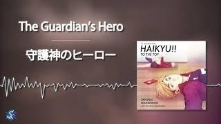 Haikyuu!! To The Top OST - The Guardian's Hero