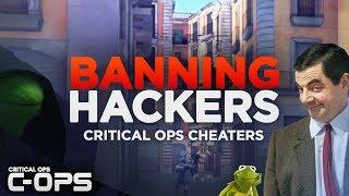 MOD BANNING HACKERS IN Critical Ops! C-OPS Cheaters