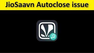 How To Fix JioSaavn App Auto Close Issue Android & Ios - JioSaavn Automatically Closing issue Fix