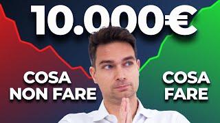 Come Gestire al Meglio €10.000: Cosa Fare e Cosa Evitare!