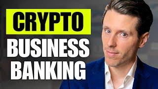 How to Bank Crypto Businesses (Expert Playbook)