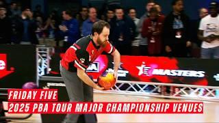 Friday Five - 2025 PBA Tour Major Championship Venues