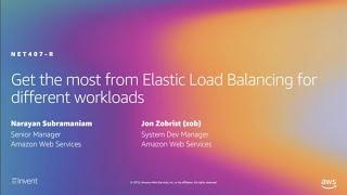 AWS re:Invent 2019: Get the most from Elastic Load Balancing for different workloads (NET407-R2)