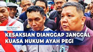 Kuasa Hukum Ayah Pegi: Banyak Menemukan Kejanggalan