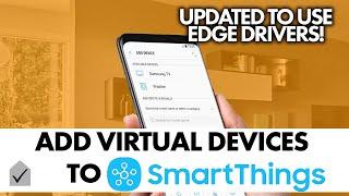 How To Create Virtual Devices In SmartThings With EDGE Drivers!