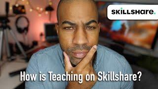 How is Teaching on Skillshare?