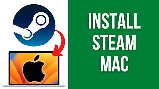 How to install Steam on Mac