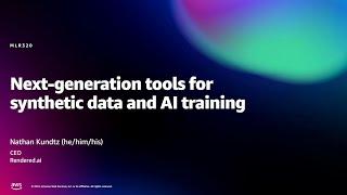 Amazon re:MARS 2022 - Next-generation tools for synthetic data and AI training (MLR320)