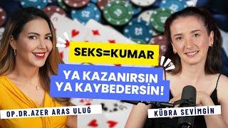 Seks=Kumar Ya Kazanırsın Ya Kaybedersin! I Op. Dr. Âzer Aras Uluğ @deliriyomuyuz