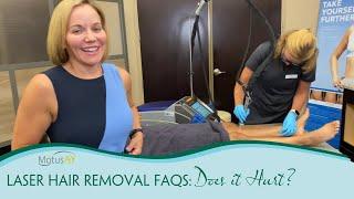 Laser Hair Removal FAQs: Does it Hurt?