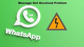 How To Solve GB WhatsApp Message Not Sending & Receiving Problem||GB WhatsApp Message Not Sending