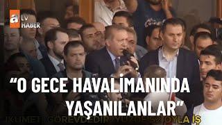 Erdoğan konuştu, darbe püskürtüldü - atv Haber 15 Temmuz 2022