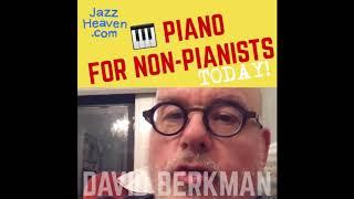 David Berkman: "Piano for NON-Pianists!” JAZZHEAVEN.COM Jazz Improvisation Masterclass