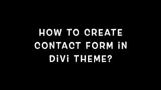 How To Create Divi Theme Contact Form?