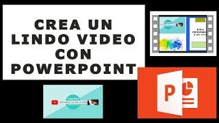 COMO HACER UN VIDEO CON POWERPOINT. UTILIZA TUS FOTOS, CANCIONES, VIDEOS Y MUCHO MÁS.