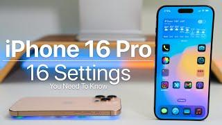 iPhone 16 Pro Max - 16 Settings You Need To Know