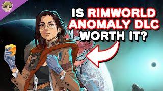 Is Rimworld Anomaly DLC Worth Buying?