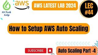 Lec#44 How to Setup AWS Auto Scaling.  Auto Scaling Part-4. AWS Auto Scaling Lab 2024 in Hindi