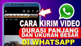 Cara Kirim Video Ukuran Besar dan Durasi Panjang/Full Lewat whatsapp | Kirim Video Full Di WA