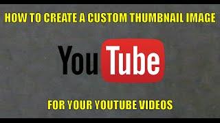 How to Create a Custom Thumbnail - Make a Custom Thumbnail for Youtube 2016