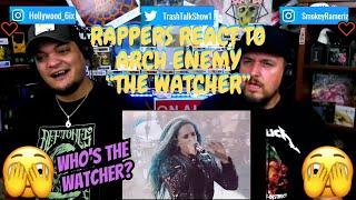 Rappers React To Arch Enemy "The Watcher"!!!