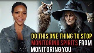 Do this ONE thing to Stop MONITORING SPIRITS from monitoring you //Goody Inspired