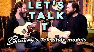 Comparison of Bunting Tele style models and why we just love 'em!