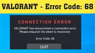 How To Fix - VALORANT Has Encountered a Connection Error - Error Code 68 - Windows 10/8/7/8.1
