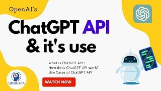 OpenAI's ChatGPT API and it's use | Use case of ChatGPT API | UiPath RPA