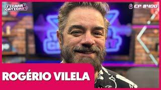 ROGÉRIO VILELA -  TICARACATICAST | EP 400