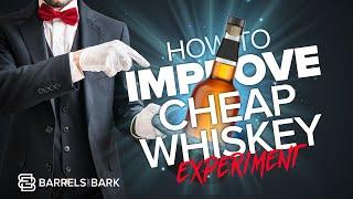 How to improve cheap whiskey experiment! Part 1