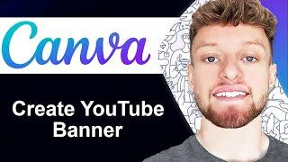 How To Create YouTube Banner in Canva (Step By Step)