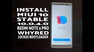 How to Install Xiaomi Redmi Note 5 Pro MIUI 10 Stable; Whyred MIUI 10 Locked Bootloader