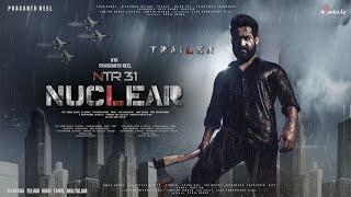 NUCLEAR - Hindi Trailer | NTR31 | Jr. Ntr | Prashanth Neel | KGF Universe | Yash & Prabhas | Kriti S