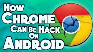 How Chrome Can Be Hack On Android