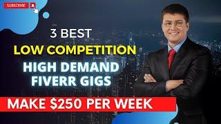 3 Best Low Competition and High Demand Fiverr Gigs of 2022-2023 | Best Low Competition Fiverr Gigs