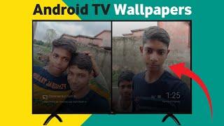 How To Set Wallpapers on Android TV?