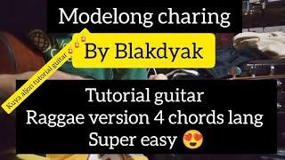 modelong charing by blakdack tutorial guitar reggae version super easy 4 chords only  #request