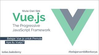 Belajar Vue.js - #1 Apa itu Vuejs