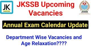 JKSSB Upcoming Vacancies and Annual Exam Calendar Update | Age Relaxation??? Department Wise Vacancy