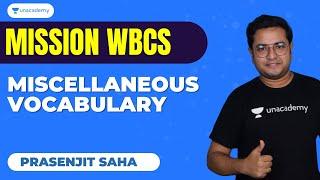 Mission WBCS | Miscellaneous Vocabulary | Prasenjit Saha | Unacademy WBPSC