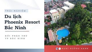 Review du lịch Phoenix Resort đồi Pháo Thủ TP Bắc Ninh 8.2023