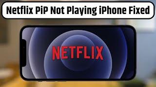 Netflix Picture in Picture (PiP) Not Working in iPhone Fixed | How to Play Netflix in Background iOS