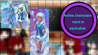 ||My Favorite Anime characters react to eachother|| pt 1|| Talia || Lolirock|| rushed/Lazy||
