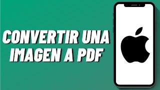 Cómo convertir una imagen a PDF en iPhone